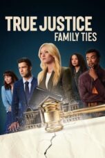 Nonton Film True Justice: Family Ties (2024) Terbaru